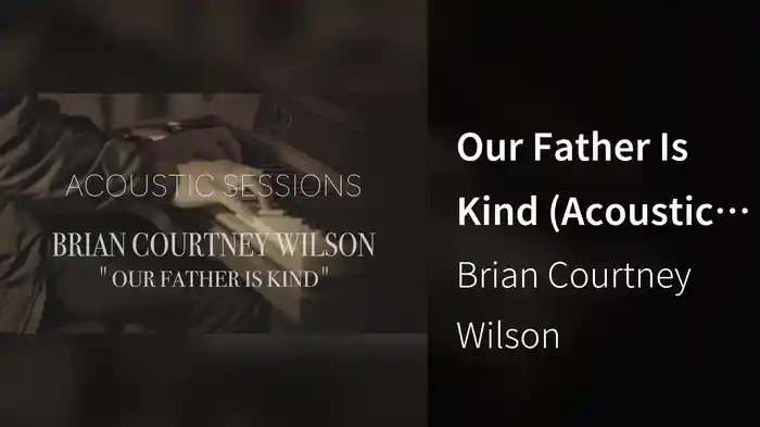 Our Father Is Kind (Acoustic Sessions)