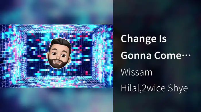 Change Is Gonna Come (2wice Shye Remix)