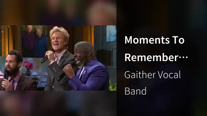 Moments To Remember (Live At Gaither Studios, Alexandria, IN, 2023)