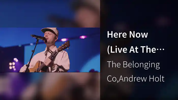Here Now (Live At The Belonging Co, Nashville, TN/2021)