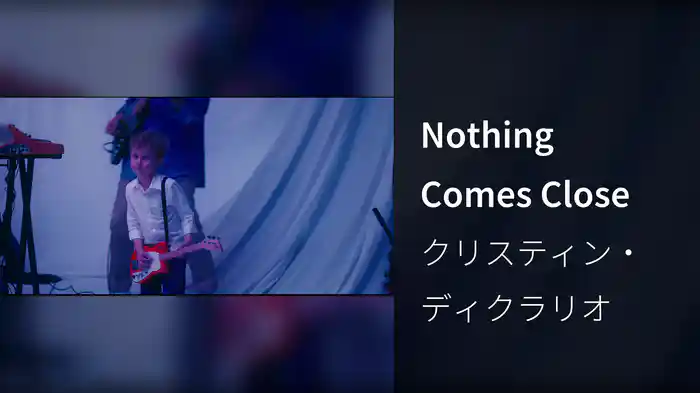 Nothing Comes Close