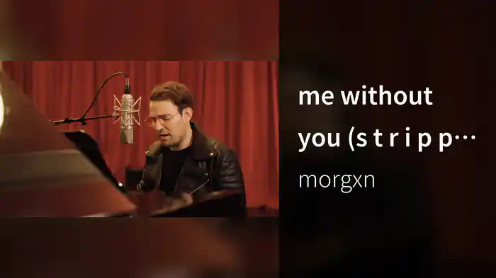 me without you (s t r i p p e d)
