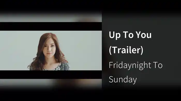 Up To You (Trailer)