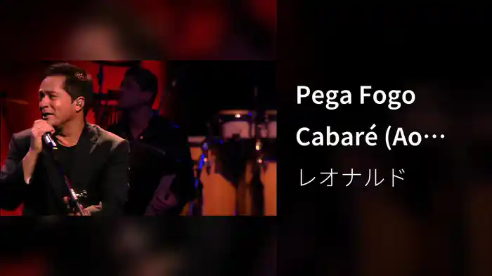Pega Fogo Cabaré (Ao Vivo)