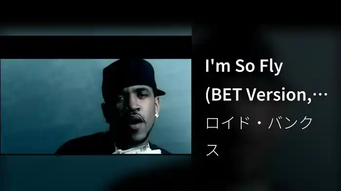 I'm So Fly (BET Version, Closed Captioned)