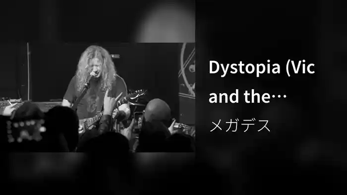 Dystopia (Vic and the Rattleheads - Live at St. Vitus, 2016)