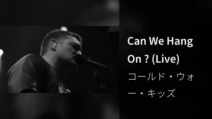 Can We Hang On ? (Live)