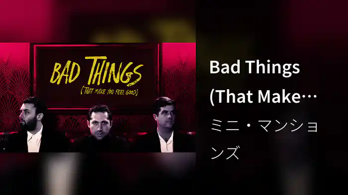 Bad Things (That Make You Feel Good) (Audio)