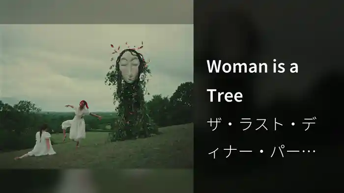 Woman is a Tree