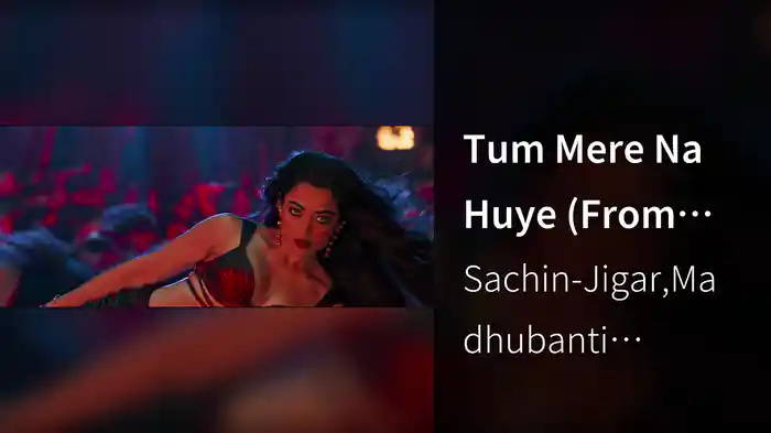 Tum Mere Na Huye (From “Thamma”)