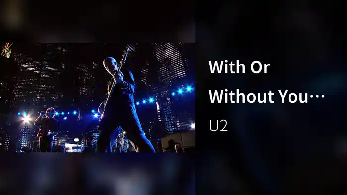 With Or Without You (Live From The San Siro, Milan / 2005)