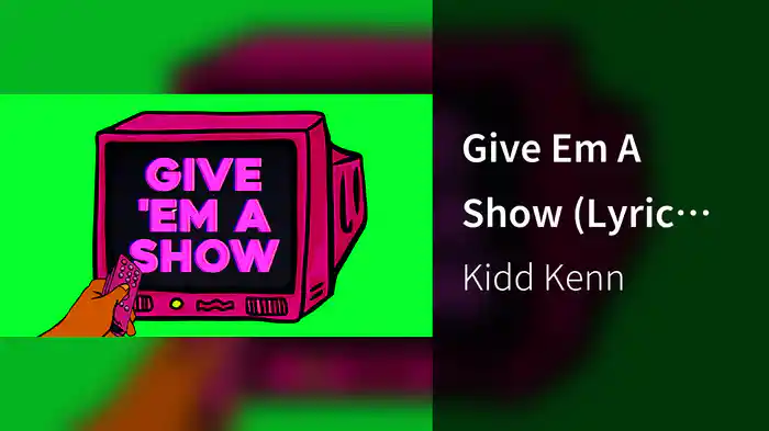 Give Em A Show (Lyric Video)