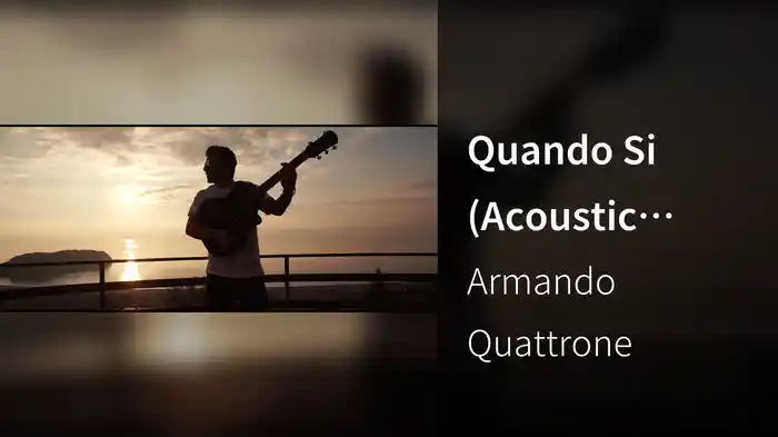 Quando Si (Acoustic Video)
