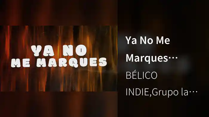 Ya No Me Marques (LETRA)