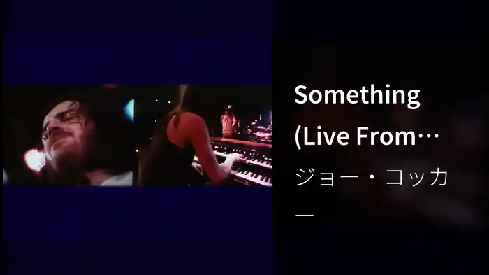 Something (Live From Mad Dogs & Englishmen)