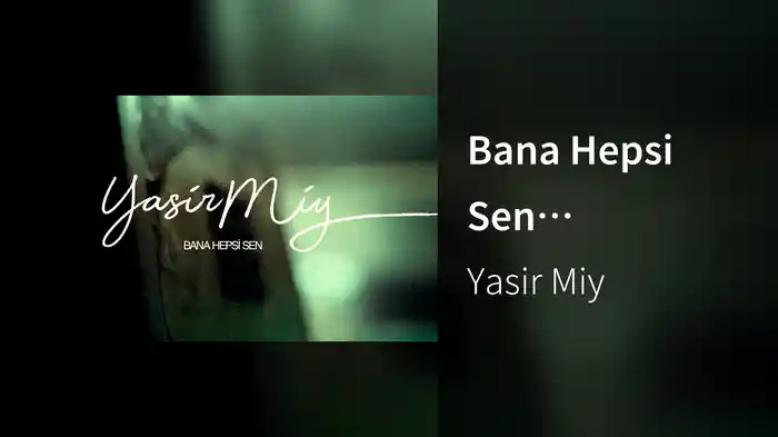 Bana Hepsi Sen (Visualiser)