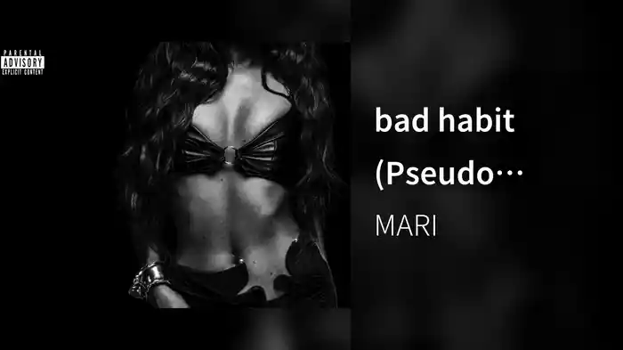 bad habit (Pseudo Video)