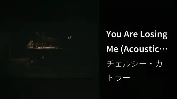 You Are Losing Me (Acoustic Video)