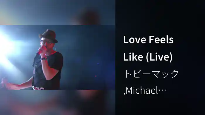 Love Feels Like (Live)