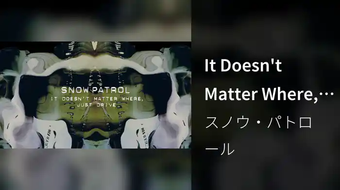 It Doesn't Matter Where, Just Drive (Visualiser)