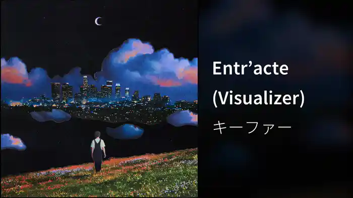 Entr’acte (Visualizer)