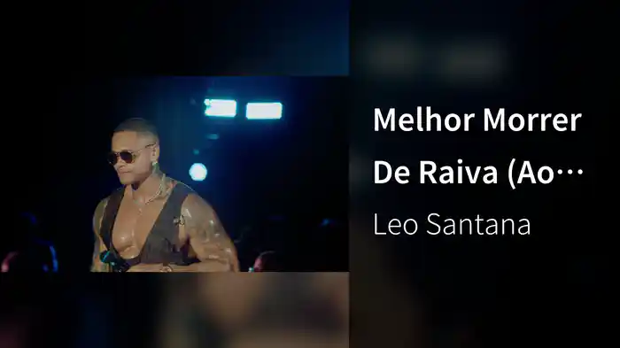 Melhor Morrer De Raiva (Ao Vivo Em Salvador / 2025)