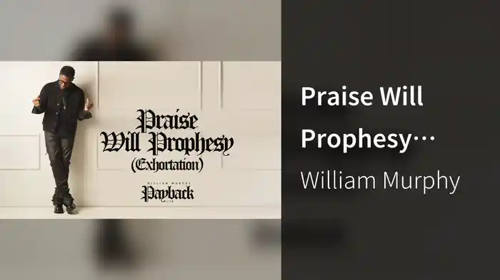 Praise Will Prophesy (Exhortation) (Live / Audio)
