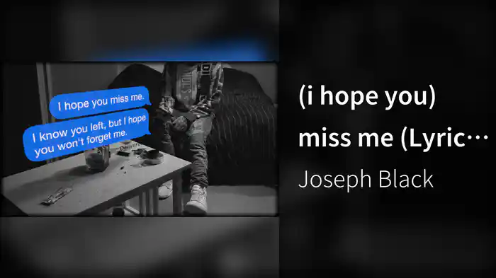 (i hope you) miss me (Lyric Video)