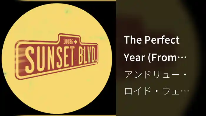 The Perfect Year (From "Sunset Boulevard" / Lyric Video)