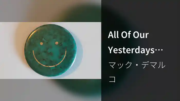 All Of Our Yesterdays (Visualizer)