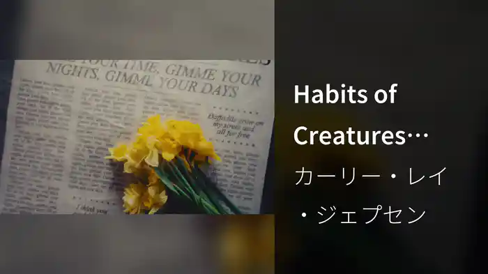Habits of Creatures (Lyric Video)