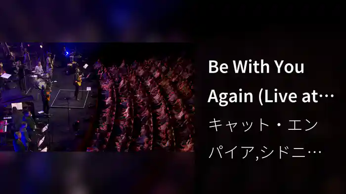 Be With You Again (Live at Sydney Opera House)
