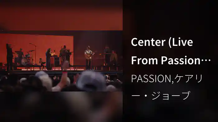Center (Live From Passion 2026)