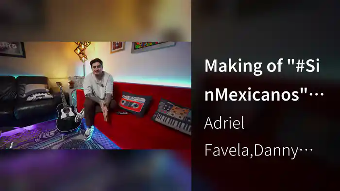 Making of "#SinMexicanos" (Behind the Scenes)