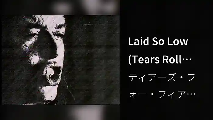 Laid So Low (Tears Roll Down) (Stereo Video)