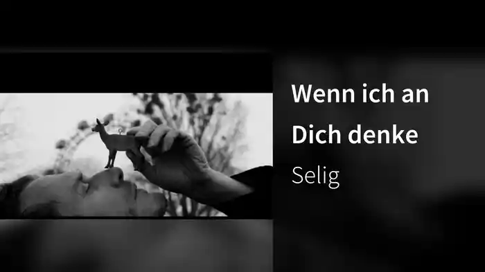 Wenn ich an Dich denke
