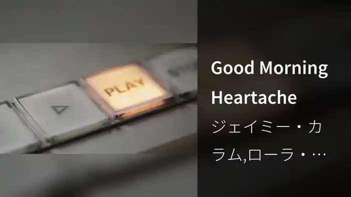 Good Morning Heartache