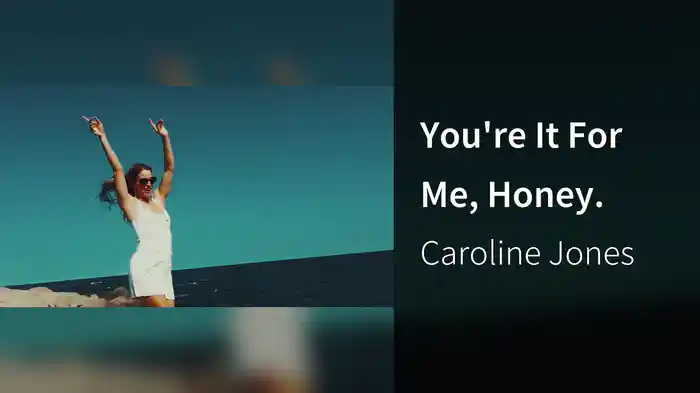 You're It For Me, Honey.