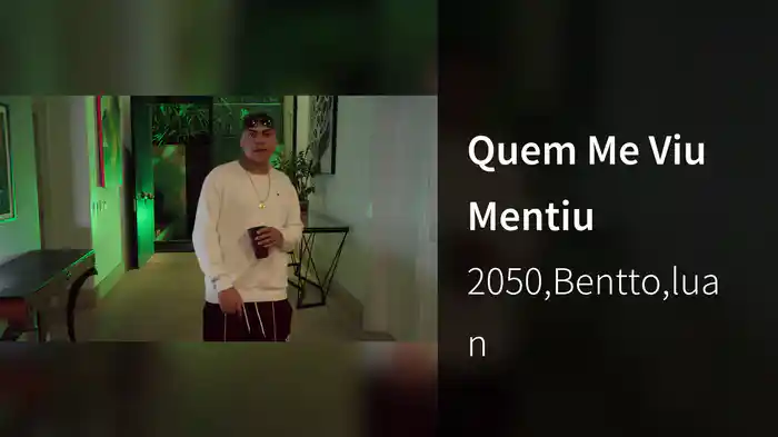 Quem Me Viu Mentiu