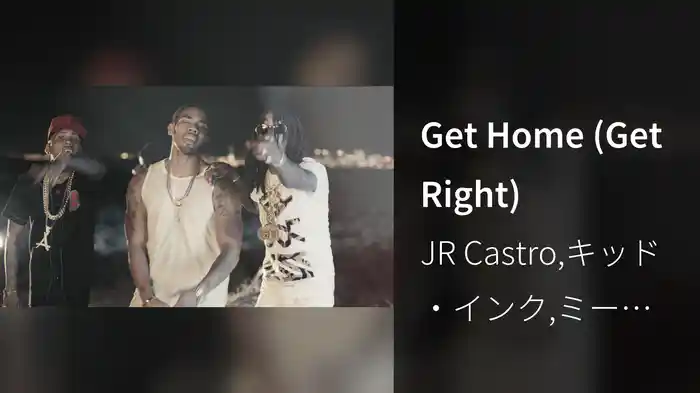 Get Home (Get Right)