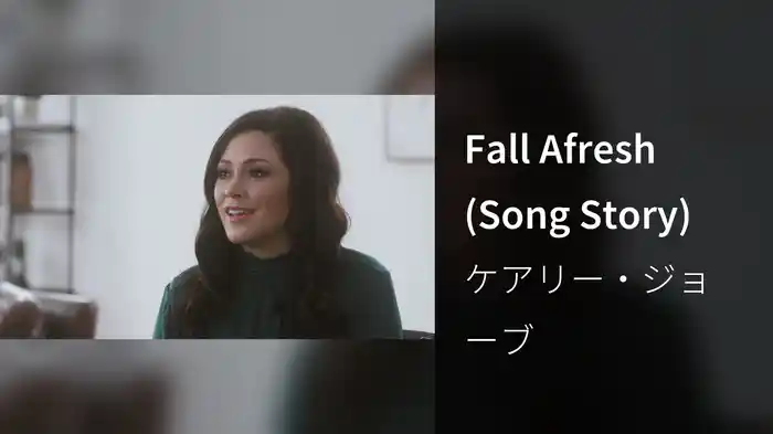 Fall Afresh (Song Story)
