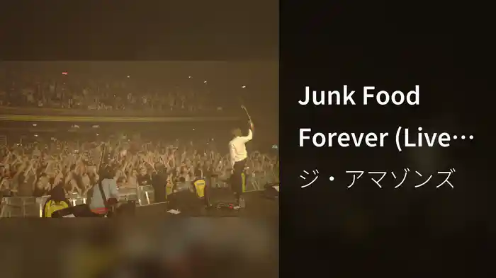 Junk Food Forever (Live At The Forum, London)