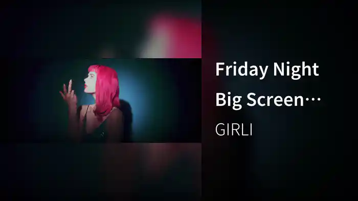 Friday Night Big Screen (Lyric Video)