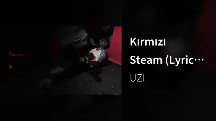 Kırmızı Steam (Lyric Video)