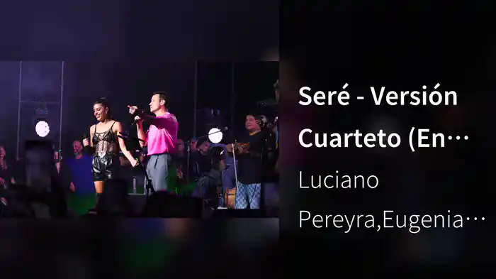 Seré - Versión Cuarteto (En Vivo)