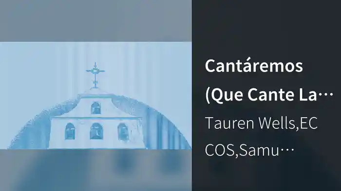 Cantaremos (Que Cante La Iglesia) (Lyric Video)