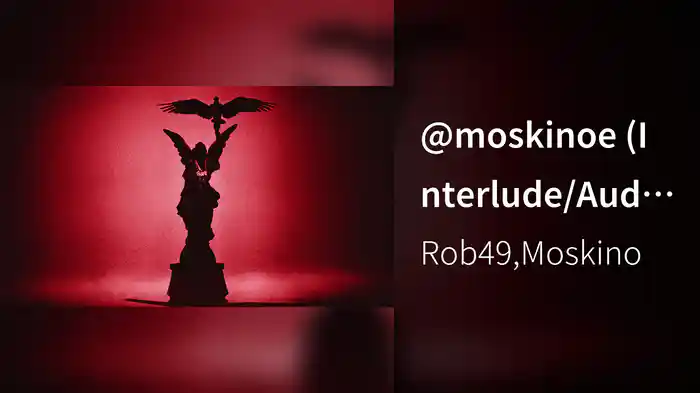 @moskinoe (Interlude/Audio)