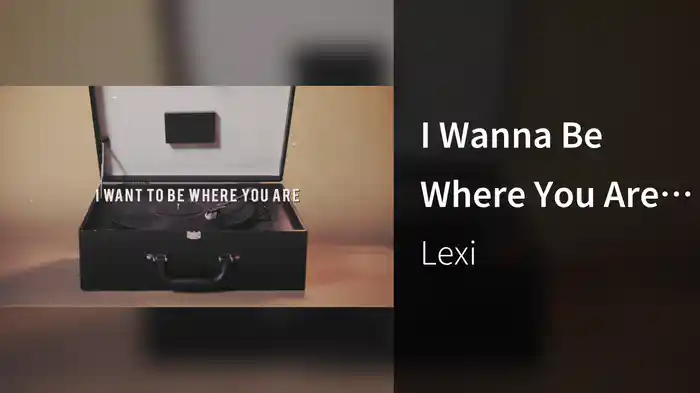 I Wanna Be Where You Are (Lyric Video)