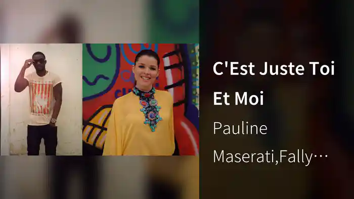 C'Est Juste Toi Et Moi