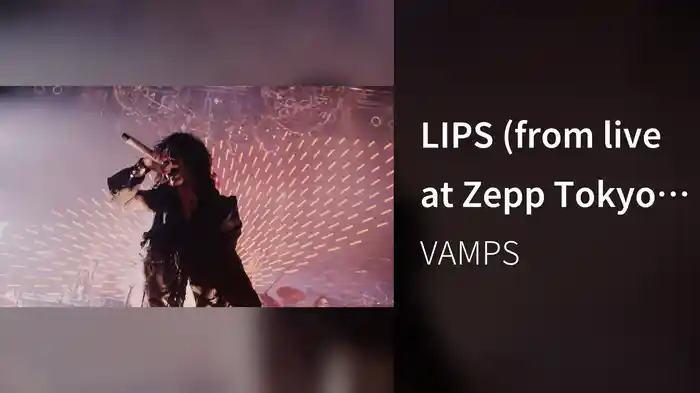 LIPS (from live at Zepp Tokyo 2015)